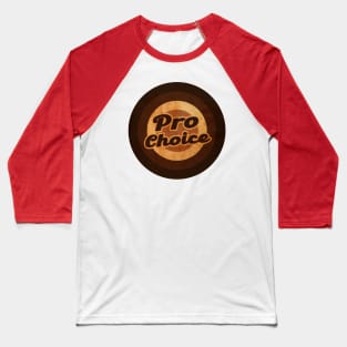 pro choice Baseball T-Shirt